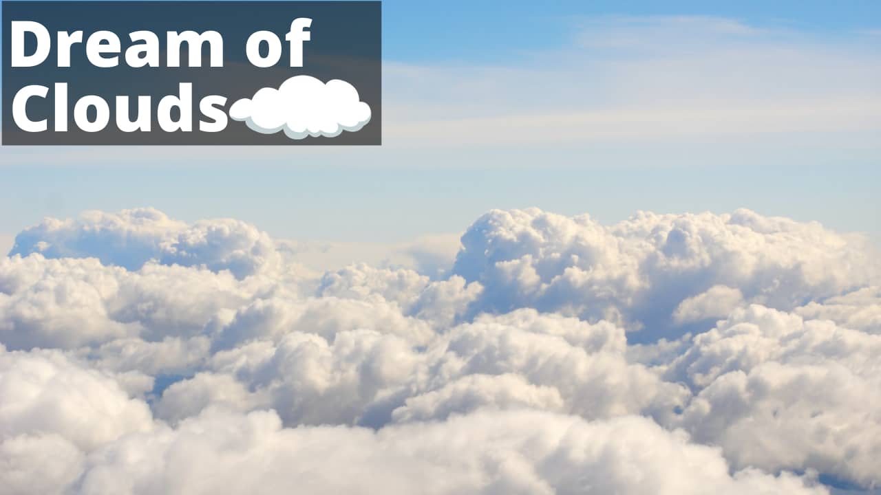 Dream About Clouds Meaning Interpretation And Symbolism