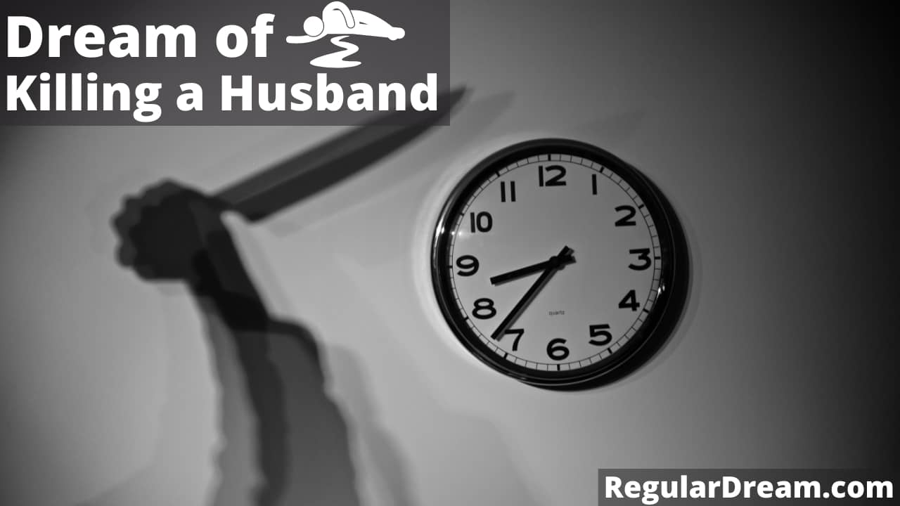 Dream about Killing A Husband - What does Killing A Husband dream means?