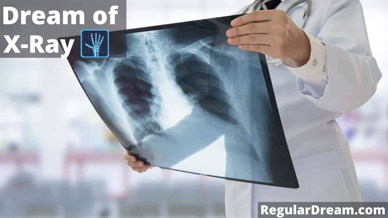 Dream about X-Ray - What does X-Ray dream means?