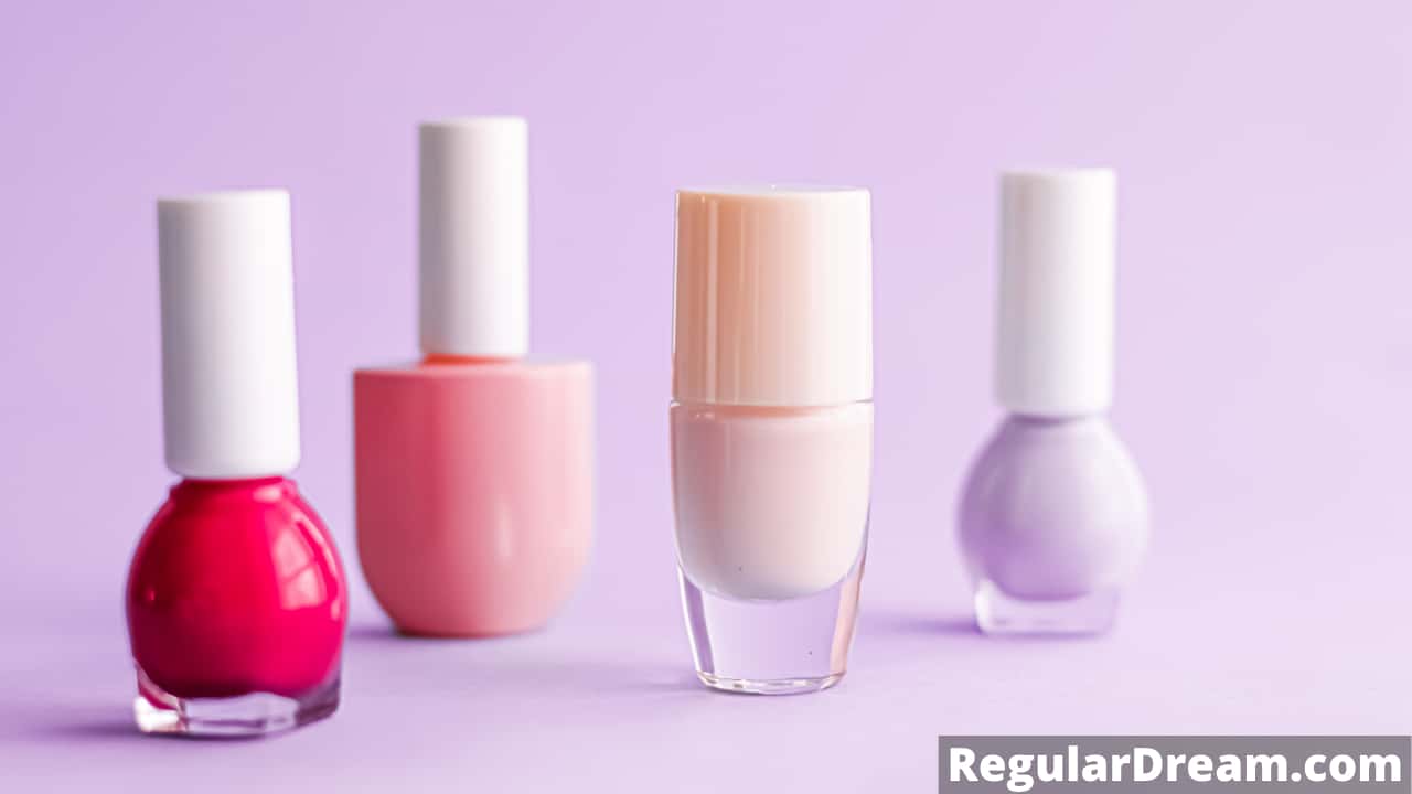 Why I Keep Dreaming About Nail Polish What Does Nail Polish Dream Means 