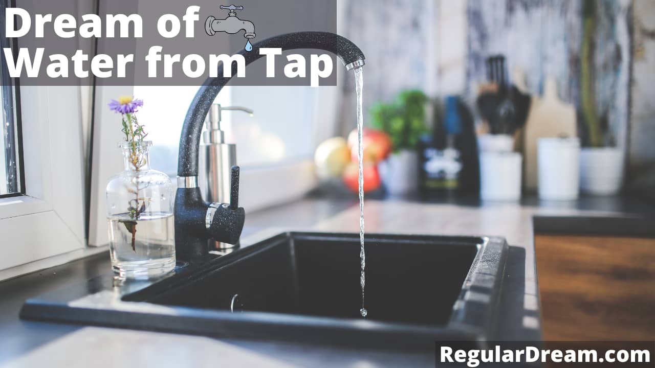 Dream about Water from the Tap - What does Water from the Tap dream means?