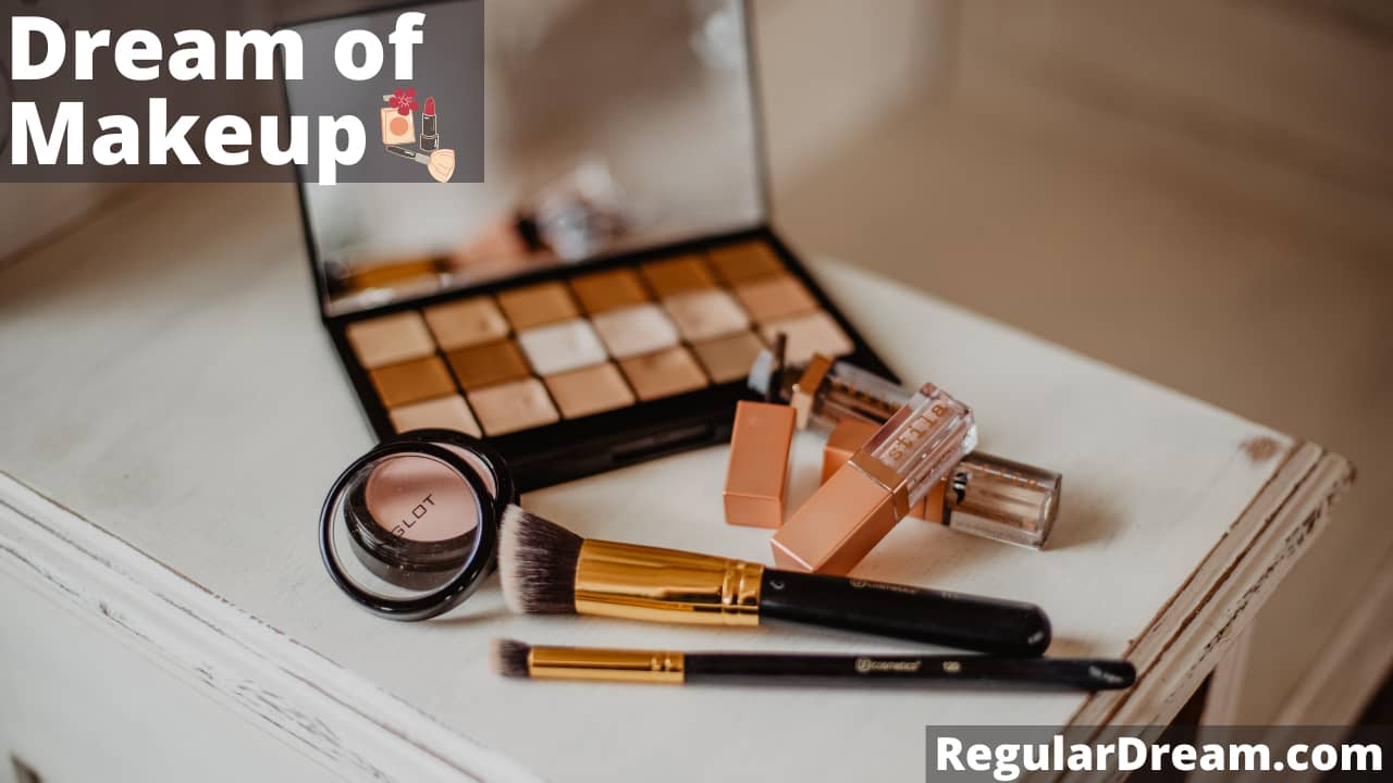 Dream about Makeup - What does Makeup dream means?