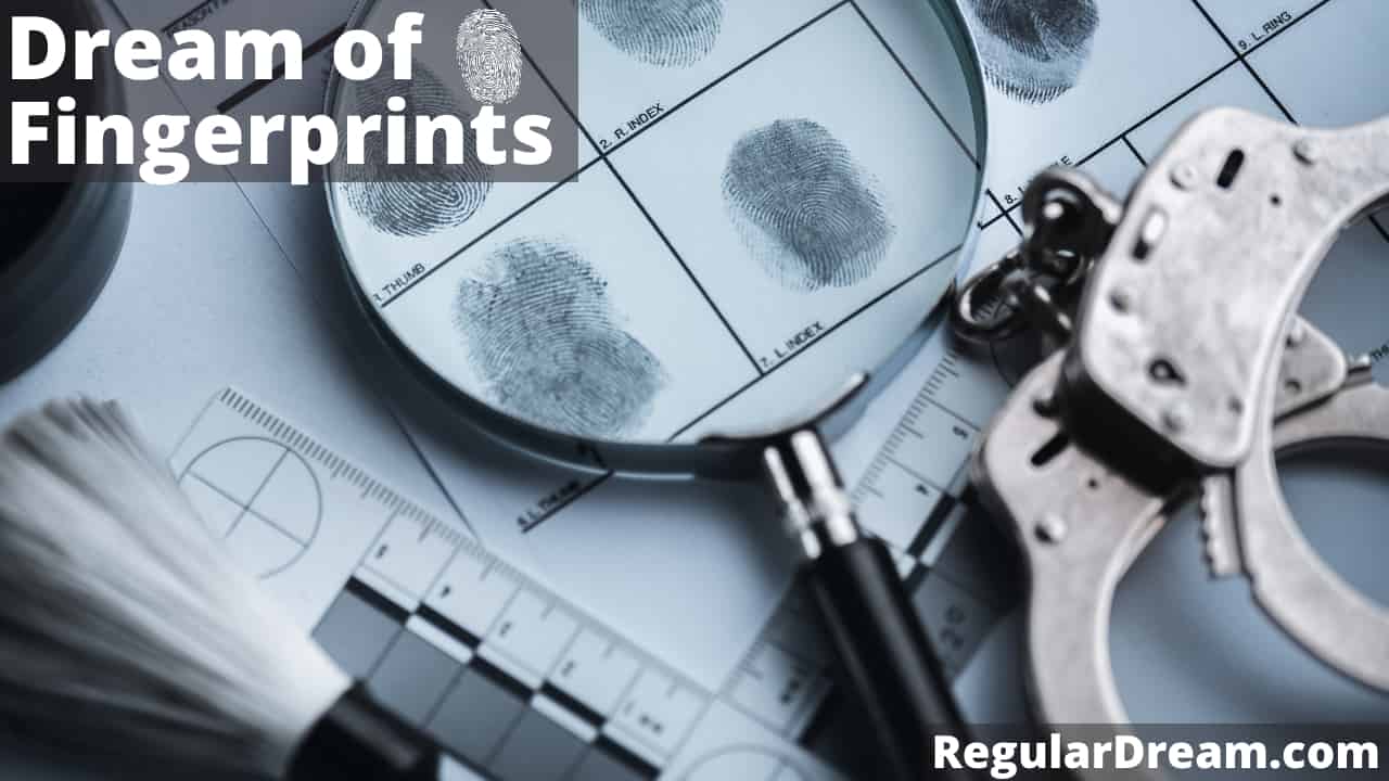 Dream about Fingerprints - What does Fingerprints dream means?