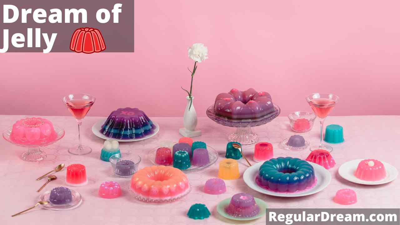 Dream about Jelly - What does Jelly dream means?